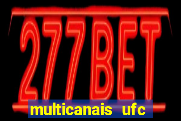 multicanais ufc fight pass